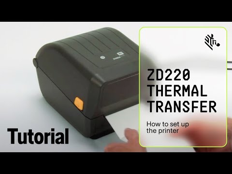 Setting Up Your ZD220 Thermal Transfer Printer | Zebra